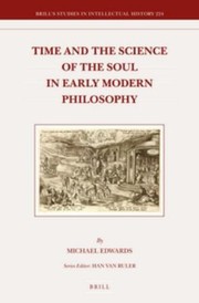 Front cover of Time And The Science Of The Soul In Early Modern Philosophy by Michael Edwards