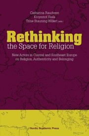 Cover of Rethinking The Space For Religion New Actors In Central And Southeast by Catharina Raudvere