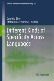 Cover of Different Kinds Of Specificity Across Languages by Cornelia Ebert