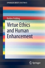 Front cover of Virtue Ethics And Human Enhancement by Barbro Fr