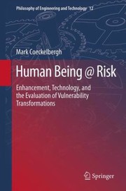 Front cover of Human Being At Risk Enhancement Technology And The Evaluation Of Vulnerability Transformations by Mark Coeckelbergh