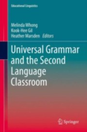 Front cover of Universal Grammar And The Second Language Classroom by Melinda Whong