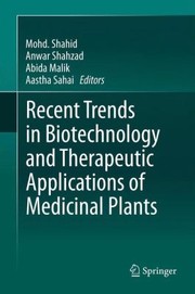 Front cover of Recent Trends In Biotechnology And Therapeutic Applications Of Medicinal Plants by Mohammed Shahid