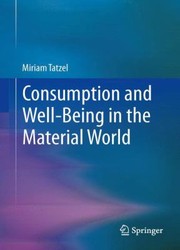 Front cover of Consumption And Wellbeing In The Material World by Miriam Tatzel