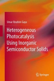 Cover of Heterogeneous Photocatalysis Using Inorganic Semiconductor Solids by Umar Ibrahim