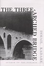 Cover of The Three-arched Bridge by Ismail Kadare