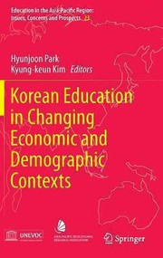 Cover of Korean Education in Changing Economic and Demographic Contexts by Hyunjoon Park