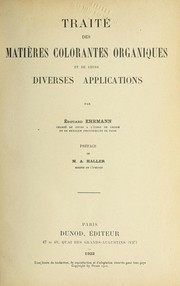Front cover of Traite  des matie  res colorantes organiques et de leurs diverses applications by E douard Charles Albert Ehrmann