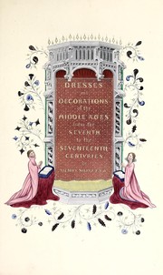 Front cover of Dresses and decorations of the Middle Ages by Henry Shaw