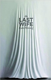 Front cover of The Last Wife by Kate Hennig