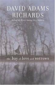 Front cover of The bay of love and sorrows by David Adams Richards