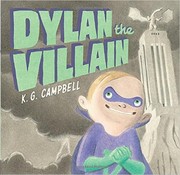 Cover of Dylan the Villain by K. G. Campbell