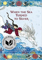 Cover of When the Sea Turned to Silver by Grace Lin