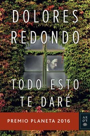 Cover of Todo esto te daré by Dolores Redondo