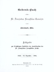 Front cover of Gedenk-Buch der St. Franziskus Seraphikus Gemeinde in Cincinnati, Ohio by St. Franziskus Seraphikus Kirche (Cincinnati, Ohio)
