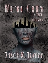 Front cover of Meat City & Other Stories by Jason M. Tucker