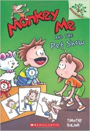 Front cover of Monkey Me and The Pet Show by Timothy Roland