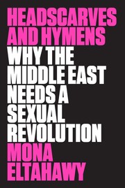 Front cover of Headscarves and hymens by Mona Eltahawy