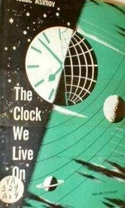 Cover of The clock we live on by Isaac Asimov