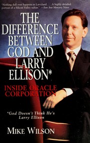 Cover of The Difference Between God and Larry Ellison by Mike Wilson