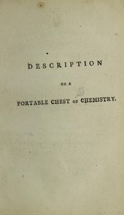 Front cover of Description of a portable chest of chemistry ; or, complete collection of chemical tests for the use of chemists, physicians, mineralogists, metallurgists, scientific artists, manufacturers, farmers, and the cultivators of natural philosophy by Johann Friedrich August Goettling