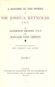 Front cover of A history of the works of Sir Joshua Reynolds, P.R.A by Algernon Graves