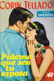 Front cover of Pídeme que sea tu esposa by Corín Tellado