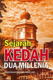 Front cover of Sejarah Kedah Dua Millenia by Ahmad Zaharuddin Sani Ahmad Sabri
