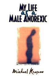 Front cover of My life as a male anorexic by Michael Krasnow