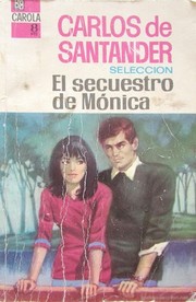 Front cover of El secuestro de Mónica by Carlos de Santander