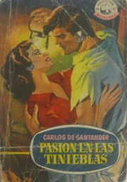 Front cover of Pasión en las tinieblas by Carlos de Santander