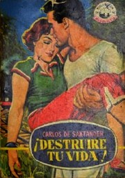 Cover of ¡Destruiré tu vida! by Carlos de Santander