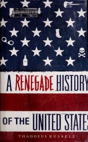 Front cover of A renegade history of the United States by Thaddeus Russell