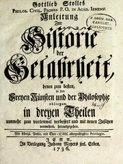 Cover of Gottlieb Stolles Philos. Civil. Profes. P.O. in Acad. Ienensi Anleitung zur Historie der Gelahrheit by Gottlieb Stolle