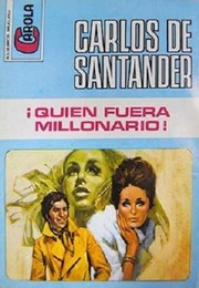 Front cover of ¡Quién fuera millonario! by Carlos de Santander