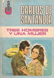 Front cover of Tres hombres y una mujer by Carlos de Santander