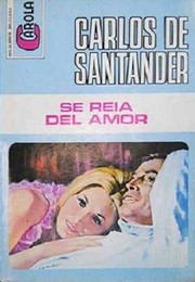 Front cover of Se reía del amor by Carlos de Santander