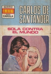 Front cover of Sola contra el mundo by Carlos de Santander
