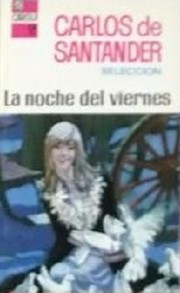Front cover of La noche del viernes by Carlos de Santander