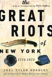 Cover of The great riots of New York, 1712-1873 by Joel Tyler Headley