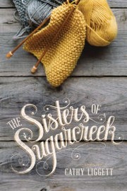 Front cover of The Sisters of Sugarcreek by Cathy Liggett
