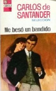 Front cover of Me besó un bandido by Carlos de Santander
