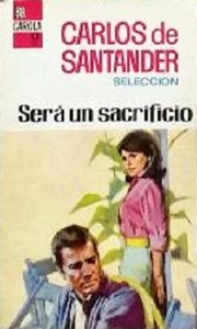 Front cover of Será un sacrificio by Carlos de Santander