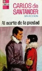 Front cover of Al norte de la piedad by Carlos de Santander