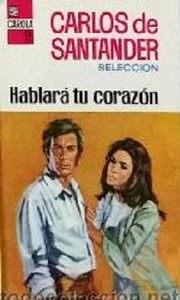 Front cover of Hablará tu corazón by Carlos de Santander