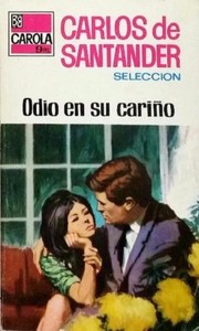 Front cover of Odio en su cariño by Carlos de Santander