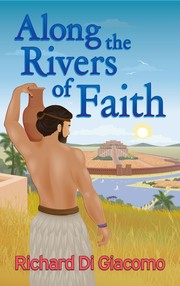 Front cover of Along the Rivers of Faith by Richard Di Giacomo