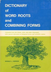 Front cover of Dictionary of word roots and combining forms compiled from the Greek, Latin, and other languages by Donald Joyce Borror