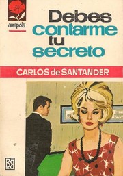 Front cover of Debes contarme tu secreto by Carlos de Santander