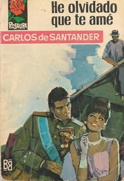 Front cover of He olvidado que te amé by Carlos de Santander